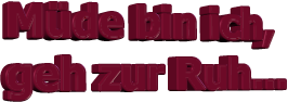 Mde bin ich, geh zur Ruh